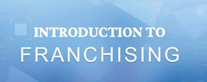 Introduction to Franchising